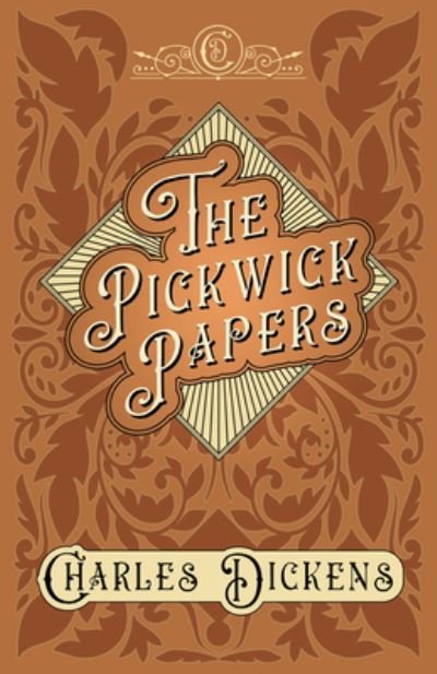 Cover for Charles Dickens · The Pickwick Papers - The Posthumous Papers of the Pickwick Club - With Appreciations and Criticisms By G. K. Chesterton (Paperback Bog) (2020)