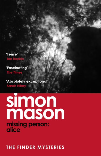 Missing Person: Alice: a twisty, pathological thriller beginning the Finder Mysteries - The Finder Mysteries - Simon Mason - Books - Quercus Publishing - 9781529425987 - September 11, 2025