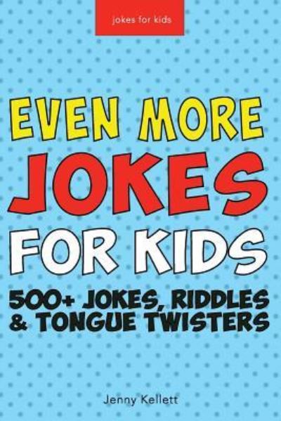 Jokes for Kids - Jenny Kellett - Books - Createspace Independent Publishing Platf - 9781530443987 - March 8, 2016