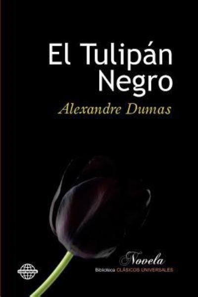 Cover for Alejandro Dumas · El Tulipan Negro (Paperback Book) (2016)