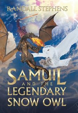 Cover for Randall Stephens · Samuil and the Legendary Snow Owl (Hardcover Book) (2019)