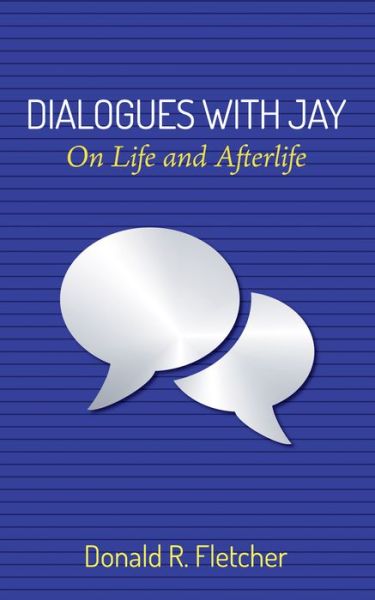Dialogues with Jay - Donald R Fletcher - Books - Resource Publications (CA) - 9781532618987 - August 1, 2017