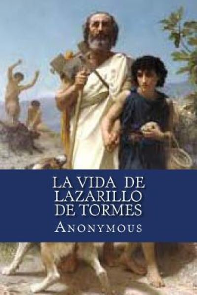 La vida de Lazarillo de Tormes - Anonymous - Books - Createspace Independent Publishing Platf - 9781533062987 - May 3, 2016