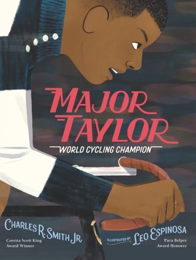 Cover for Charles R. Smith · Major Taylor: World Cycling Champion (Hardcover Book) (2023)