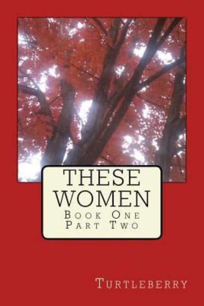 Cover for Turtleberry · These Women - Book One - Part Two (Paperback Bog) (2013)