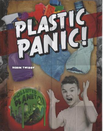 Cover for Robin Twiddy · Plastic Panic! (Hardcover Book) (2019)