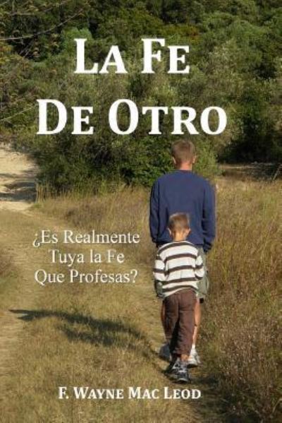 Cover for F Wayne Mac Leod · La Fe de Otro (Paperback Book) (2016)