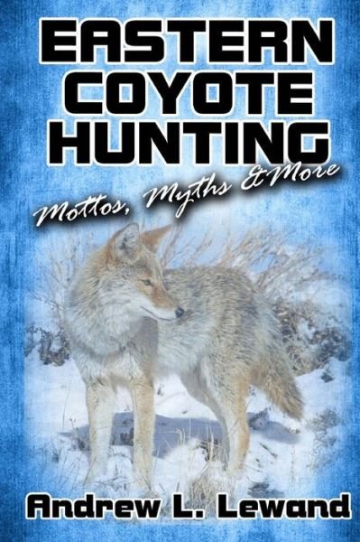 Cover for Andrew L Lewand · Eastern Coyote Hunting (Paperback Bog) (2016)