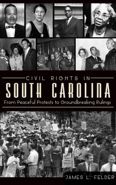Cover for James L Felder · Civil Rights in South Carolina (Hardcover Book) (2012)