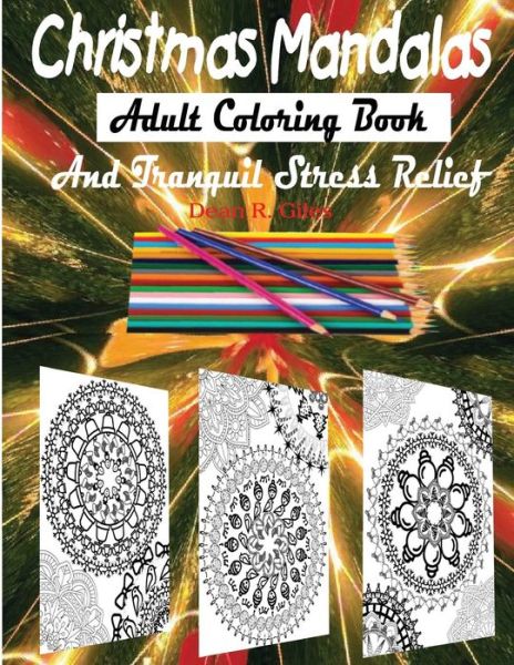 Cover for Dean R Giles · Christmas Mandalas Adult Coloring Book and Stress Relief Therapy (Paperback Book) (2016)