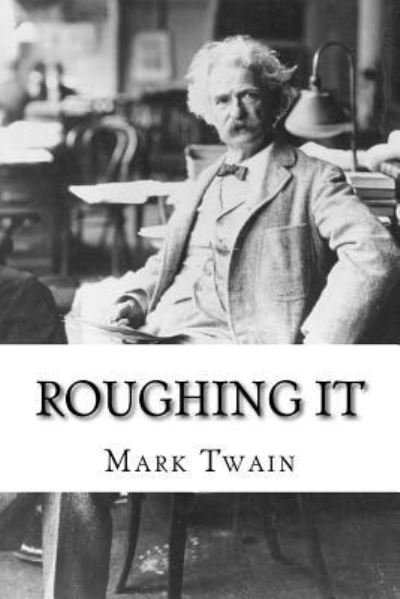 Cover for Mark Twain · Roughing It Mark Twain (Paperback Bog) (2016)