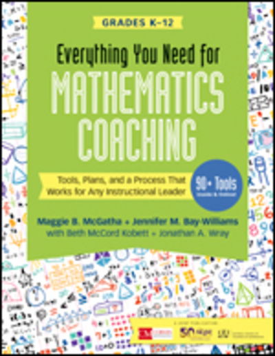 Cover for Maggie B. McGatha · Everything You Need for Mathematics Coaching: Tools, Plans, and a Process That Works for Any Instructional Leader, Grades K-12 - Corwin Mathematics Series (Paperback Book) (2018)