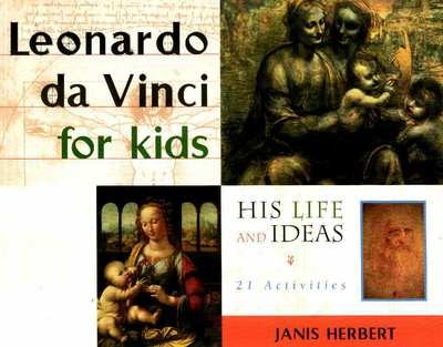 Cover for Janis Herbert · Leonardo da Vinci for Kids: His Life and Ideas, 21 Activities - For Kids series (Taschenbuch) (1998)