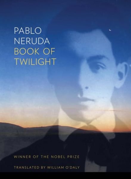 Cover for Pablo Neruda · Book of Twilight (Hardcover Book) (2017)