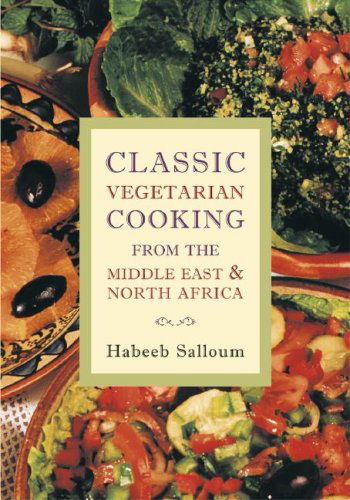 Cover for Habeeb Salloum · Classic Vegetarian Cooking from the Middle East &amp; North Africa (Paperback Book) (2012)