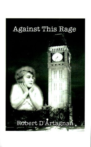 Cover for Robert D'artagnan · Against This Rage (Taschenbuch) (2000)