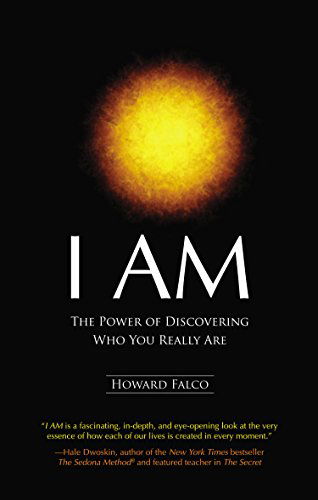 Cover for Howard Falco · I Am: the Power of Discovering Who You Really Are (Paperback Book) [First Edition. First Printing. edition] (2010)