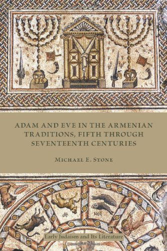 Cover for Michael E. Stone · Adam and Eve in the Armenian Traditions, Fifth Through Seventeenth Centuries (Early Judaism and Its Literature) (Society of Biblical Literature: Early Judaism and Its Literature) (Taschenbuch) (2013)