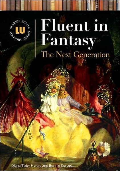 Cover for Bonnie Kunzel · Fluent in Fantasy: The Next Generation - Genreflecting Advisory Series (Hardcover Book) [Annotated edition] (2007)