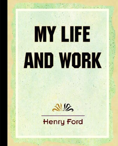 My Life and Work (1922) - Samuel Crowther - Bøker - Book Jungle - 9781594621987 - 13. juli 2006