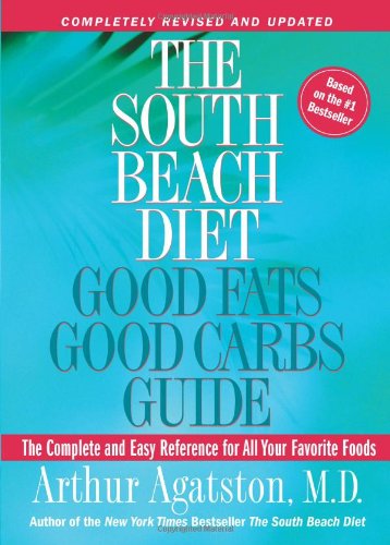 Cover for Arthur Agatston · The South Beach Diet Good Fats, Good Carbs Guide: The Complete and Easy Reference for All Your Favorite Foods (Paperback Book) [Revised edition] (2005)