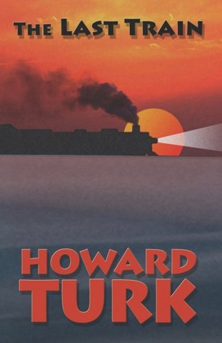 Cover for Howard Turk · The Last Train (Paperback Book) (2008)