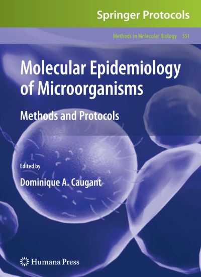 Cover for Dominique a Caugant · Molecular Epidemiology of Microorganisms: Methods and Protocols - Methods in Molecular Biology (Hardcover Book) [2009 edition] (2009)