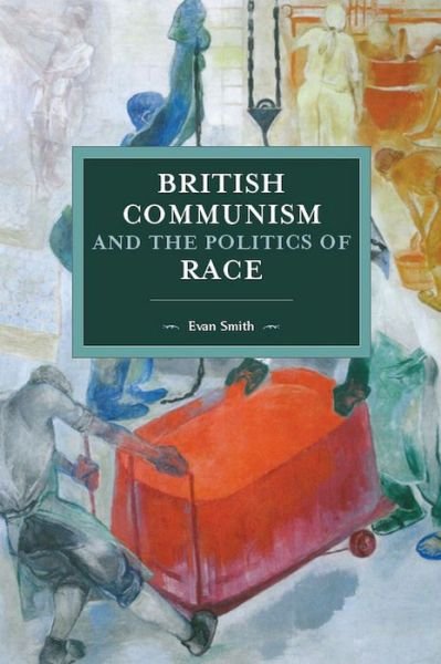Cover for Tony Smith · British Communism And The Politics Of Race (Paperback Bog) (2018)