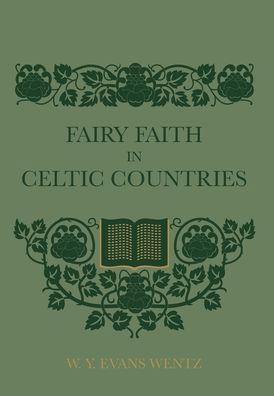 Cover for W Y Evans Wentz · Fairy Faith In Celtic Countries (Hardcover Book) (2022)