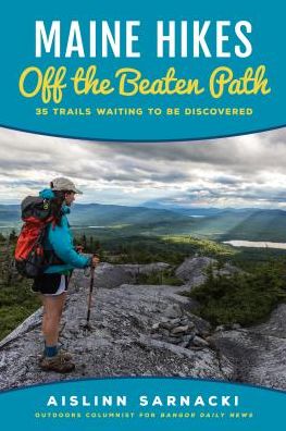 Cover for Aislinn Sarnacki · Maine Hikes Off the Beaten Path: 35 Trails Waiting to Be Discovered (Pocketbok) (2018)