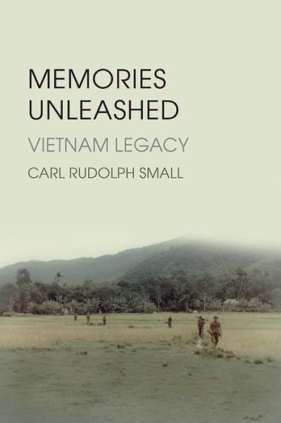 Cover for Carl Rudolph Small · Memories Unleashed: Vietnam Legacy (Hardcover bog) (2019)