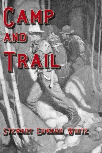 Cover for Stewart Edward White · Camp and Trail (Paperback Book) (2014)