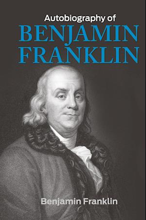 Cover for Benjamin Franklin · The Autobiography of Benjamin Franklin (Hardcover Book) (2010)
