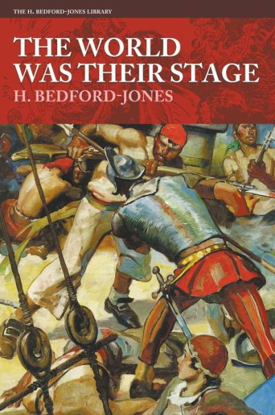 Cover for H Bedford-Jones · The World Was Their Stage (Paperback Book) (2019)