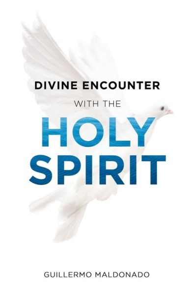 Cover for Guillermo Maldonado · Divine Encounter with the Holy Spirit (Book) (2017)