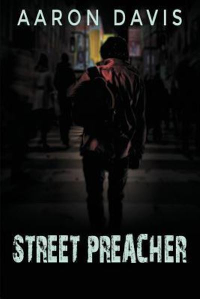 Cover for Aaron Davis · Street Preacher (Paperback Book) (2016)