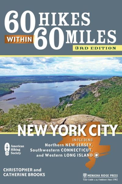 60 Hikes Within 60 Miles: New York City: Including Northern New Jersey, Southwestern Connecticut, and Western Long Island - 60 Hikes Within 60 Miles - Christopher Brooks - Books - Menasha Ridge Press Inc. - 9781634042987 - July 4, 2013