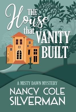 Cover for Nancy Cole Silverman · The House That Vanity Built (Hardcover Book) (2020)