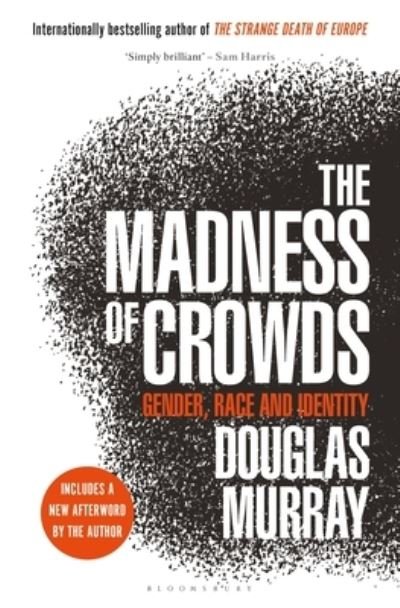 Cover for Douglas Murray · The Madness of Crowds Gender, Race and Identity (Hardcover bog) (2019)