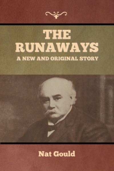 The Runaways - Nat Gould - Livros - Bibliotech Press - 9781636374987 - 11 de novembro de 2022