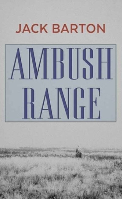 Ambush Range - Jack Barton - Books - Center Point Large Print - 9781638086987 - April 1, 2023