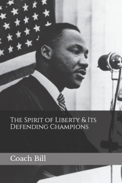 Cover for Coach Bill · The Spirit of Liberty &amp; Its Defending Champions (Pocketbok) (2021)