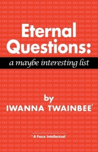 Cover for Iwanna Twainbee · Eternal Questions (Paperback Bog) (2022)