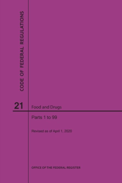 Cover for Nara · Code of Federal Regulations Title 21, Food and Drugs, Parts 1-99, 2020 - Code of Federal Regulations (Paperback Bog) [2020th edition] (2020)
