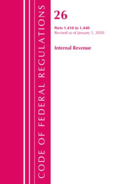 Cover for Office Of The Federal Register (U.S.) · Code of Federal Regulations, Title 26 Internal Revenue 1.410-1.440, Revised as of April 1, 2020 - Code of Federal Regulations, Title 26 Internal Revenue (Paperback Book) (2021)