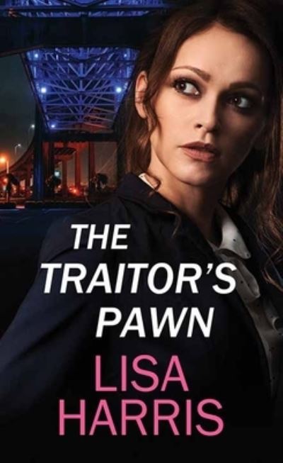 Cover for Lisa Harris · The Traitor's Pawn (Hardcover Book) (2020)