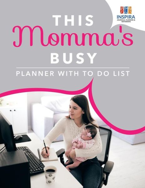 Cover for Planners &amp; Notebooks Inspira Journals · This Momma's Busy Planner with To Do List (Taschenbuch) (2019)