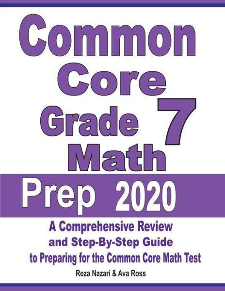 Common Core Grade 7 Math Prep 2020 - Reza Nazari - Books - Effortless Math Education - 9781646120987 - September 2, 2019