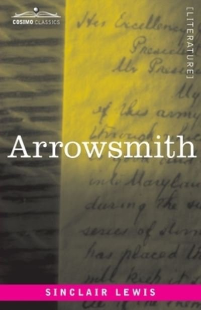 Arrowsmith - Sinclair Lewis - Books - Cosimo Classics - 9781646795987 - January 6, 1925