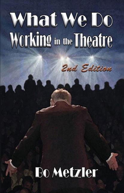 Cover for Bo Metzler · What We Do Working in the Theatre (Paperback Book) (2021)